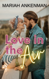 Mariah Ankenman — Love in the Air