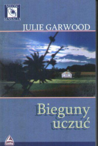 Julie Garwood — Bieguny uczuć