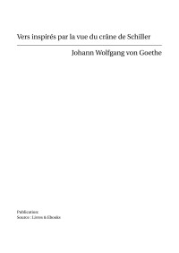 Johann Wolfgang von Goethe — Vers inspirés par la vue du crâne de Schiller
