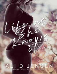 Ali D Jensen — Life as She Knows it: Learning to Love Again