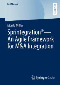 Moritz Miller — Sprintegration® - An Agile Framework for M&A Integration