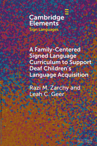 Razi M. Zarchy & Leah C. Geer — A Family-Centered Signed Language Curriculum to Support Deaf Children’s Language Acquisition