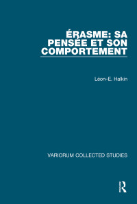 Léon-E. Halkin — Érasme. Sa pensée et son comportement