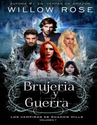 Willow Rose — BRUJERÍA y GUERRA (Los vampiros de Shadow Hills nº 7)