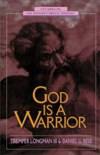 Tremper Longman III;Daniel G. Reid; — God Is a Warrior