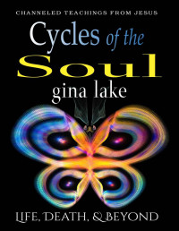 Gina Lake — Cycles of the Soul: Life, Death, and Beyond