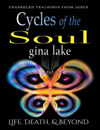 Lake Gina — Cycles of the Soul: Life, Death, and Beyond