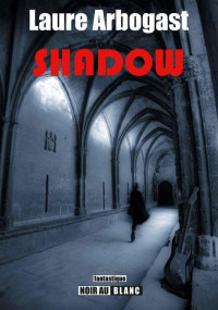 Laure Arbogast [Arbogast, Laure] — Shadow