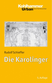 Rudolf Schieffer — Die Karolinger