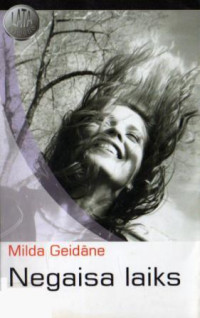 Milda Geidāne — Negaisa laiks