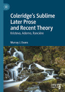 Murray J. Evans — Coleridge's Sublime Later Prose and Recent Theory. Kristeva, Adorno, Rancière
