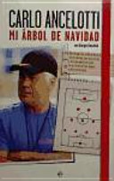 Carlo Ancelotti, Giorgio Ciaschini — Mi árbol de Navidad: del Reggio al Real Madrid, historia, esquemas y apuntes secretos de un maestro del fútbol y de la humanidad