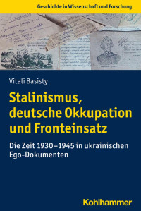 Vitali Basisty — Stalinismus, deutsche Okkuptaion und Fronteinsatz