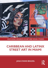 Jana Evans Braziel — Caribbean and Latinx Street Art in Miami
