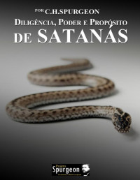 Armando — DILIGÊNCIA, PODER E PROPÓSITO DE SATANÁS (CHARLES HADDON SPURGEON)