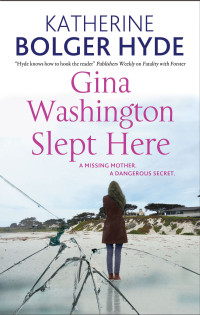 Katherine Bolger Hyde — Gina Washington Slept Here