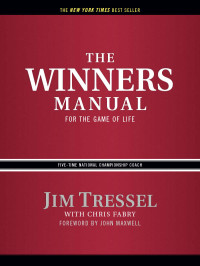 Tressel, Jim., Fabry, Chris. & Chris Fabry — The Winners Manual for the Game of Life