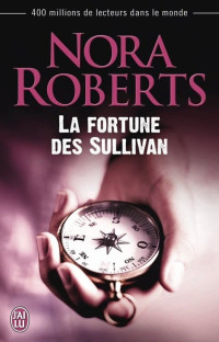 Nora Roberts — La fortune des sullivan