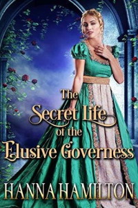 Hanna Hamilton  — The Secret Life of the Elusive Governess