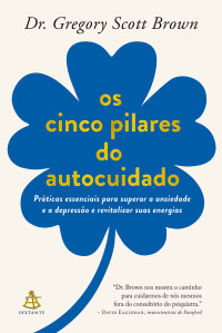 Gregory Scott Brown — Os cinco pilares do autocuidado