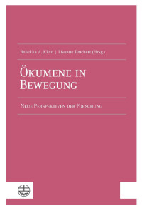 Rebekka A. Klein, Lisanne Teuchert — Ökumene in Bewegung