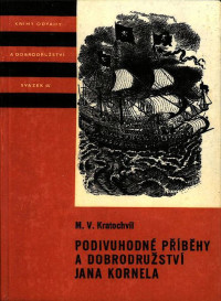 Kratochvíl Miloš — Podivuhodné příběhy a dobrodružství Jana Kornela