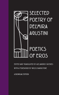 Alejandro Caceres — Selected Poetry of Delmira Agustini
