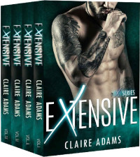 Claire Adams [Adams, Claire] — Extensive (A Single Dad Box Set)