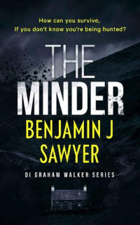 Benjamin J Sawyer — The Minder