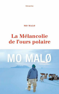 Mo Malø — La mélancolie de l'ours polaire