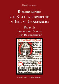 Uwe Czubatynski — Bibliographie zur Kirchengeschichte in Berlin-Brandenburg