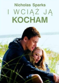 Nicholas Sparks — I Wciąż Ją Kocham