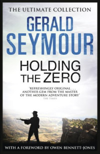 Gerald Seymour — Holding the Zero