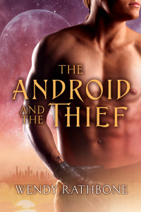 Wendy Rathbone — The Android and the Thief