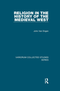 John Van Engen — Religion in the History of the Medieval West