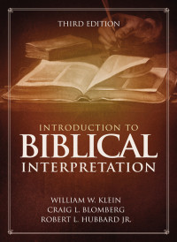 William W. Klein;Craig L. Blomberg;Robert L. Hubbard, Jr.; & Craig L. Blomberg & Robert L. Hubbard, Jr. — Introduction to Biblical Interpretation