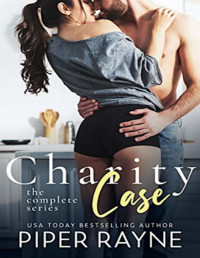 Piper Rayne — Charity Case: The Complete Series