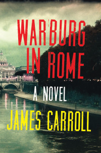 James Carroll — Warburg in Rome