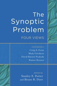 Porter, Stanley E.;Dyer, Bryan R.; — The Synoptic Problem