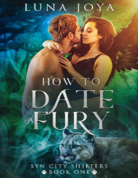Luna Joya & Mystic Owl — How to Date a Fury (Syn City Shifters Book 1)
