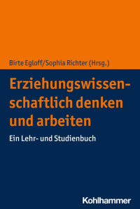 Birte Egloff & Sophia Richter — Erziehungswissenschaftlich denken und arbeiten