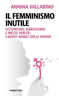 Annina Vallarino — Il femminismo inutile