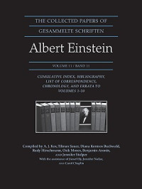 Albert Einstein [Einstein, Albert] — The Collected Papers of Albert Einstein. Vol 11. Cumulative Index, Bibliography, List of Correspondence, Chronology, and Errata To Volumes 1-10