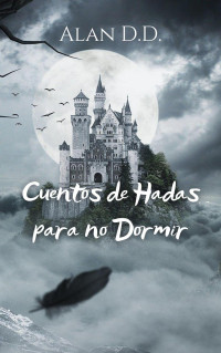 Alan D.D. — Cuentos de Hadas para no Dormir