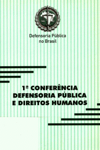 Defensoria Pública no Brasil — 1ª Conferência Defensoria Pública e Direitos Humanos