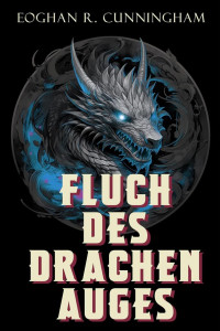 Eoghan R. Cunningham — Fluch des Drachenauges: schwule epische Drachen-Fantasy-Saga