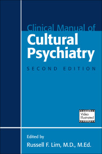 Russell F. Lim — Clinical Manual of Cultural Psychiatry