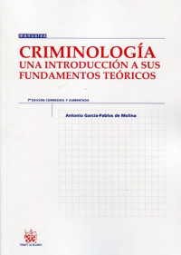 Antonio García-Pablos de Molina — Criminología: una introducción a sus fundamentos teóricos