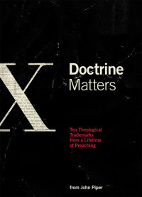 John Piper — Doctrine Matters