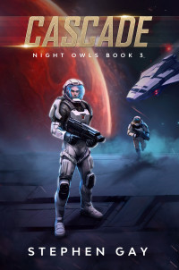Stephen Gay — Cascade Night Owls 3: A Moon Colony Sci-fi Adventure (Night Owls: A Moon Colony Sci-fi Adventure)